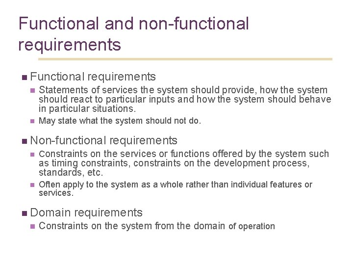 Functional and non-functional requirements 10 n Functional requirements n Statements of services the system