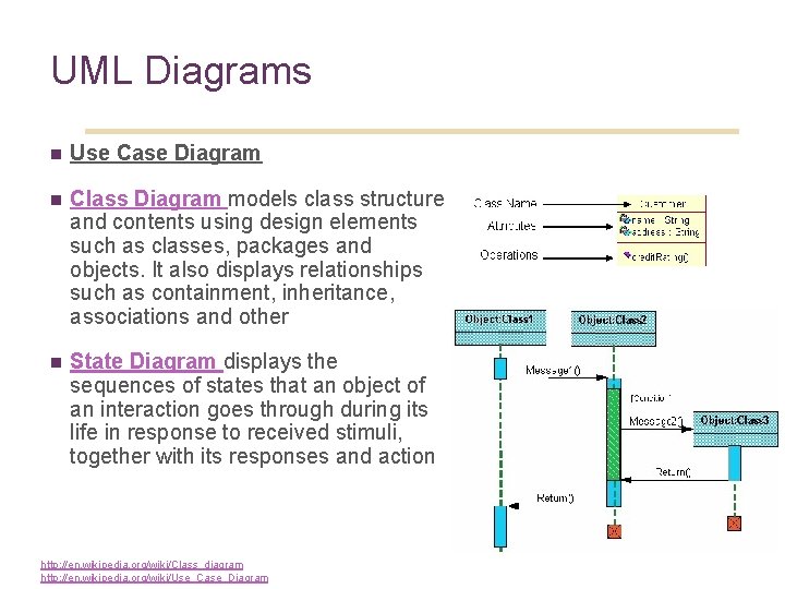 UML Diagrams n Use Case Diagram n Class Diagram models class structure and contents