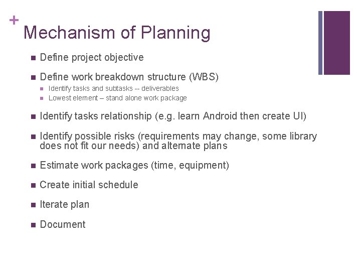 + Mechanism of Planning n Define project objective n Define work breakdown structure (WBS)