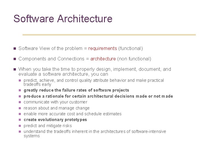 Software Architecture n Software View of the problem = requirements (functional) n Components and