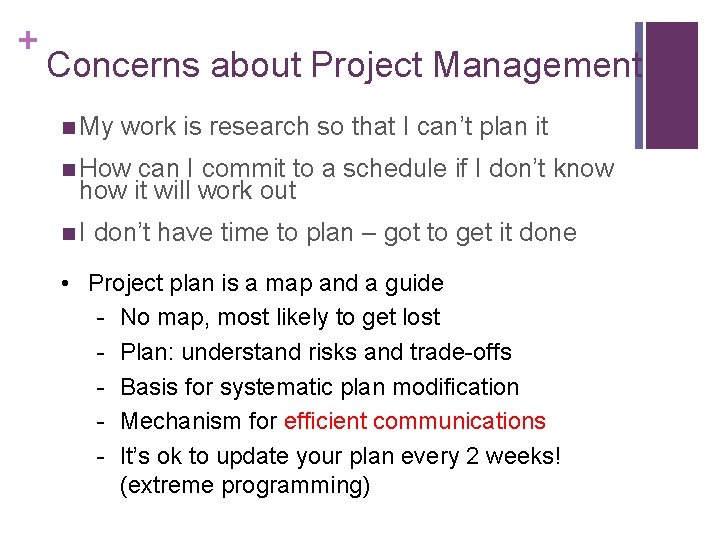+ Concerns about Project Management n My work is research so that I can’t