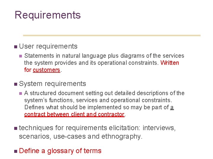 Requirements n User requirements n Statements in natural language plus diagrams of the services