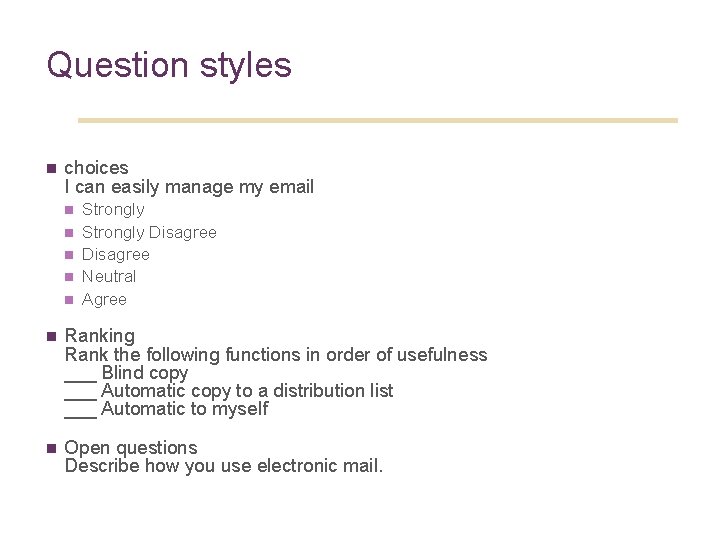 Question styles n choices I can easily manage my email n n n Strongly