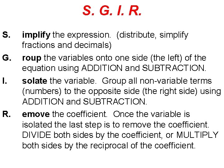 S. G. I. R. S. G. I. R. implify the expression. (distribute, simplify fractions