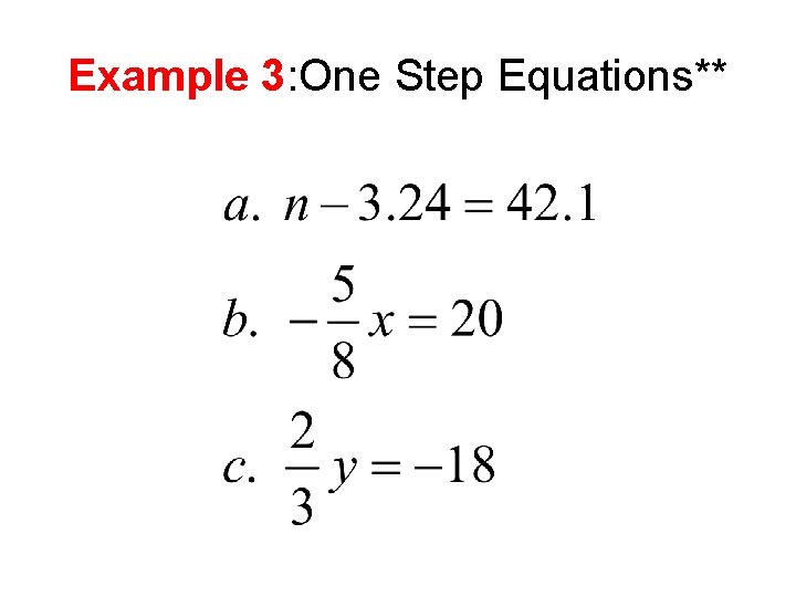 Example 3: One Step Equations** 