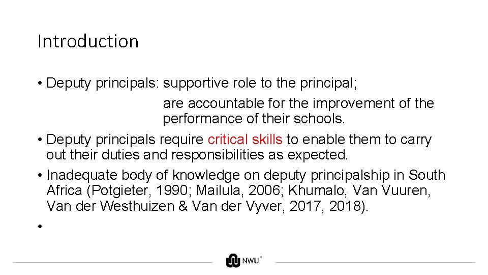 Introduction • Deputy principals: supportive role to the principal; are accountable for the improvement