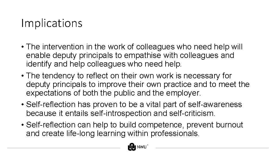 Implications • The intervention in the work of colleagues who need help will enable