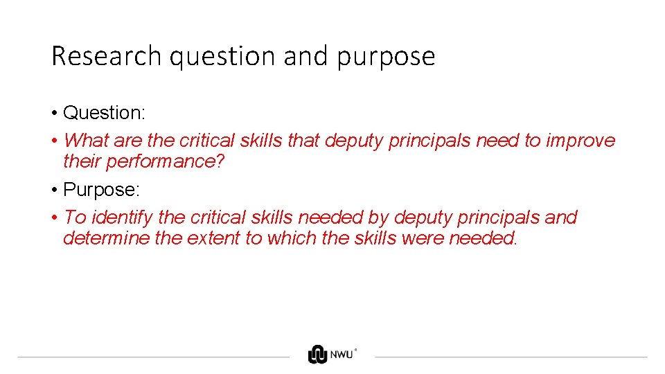 Research question and purpose • Question: • What are the critical skills that deputy
