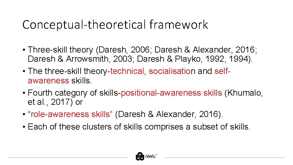 Conceptual-theoretical framework • Three-skill theory (Daresh, 2006; Daresh & Alexander, 2016; Daresh & Arrowsmith,