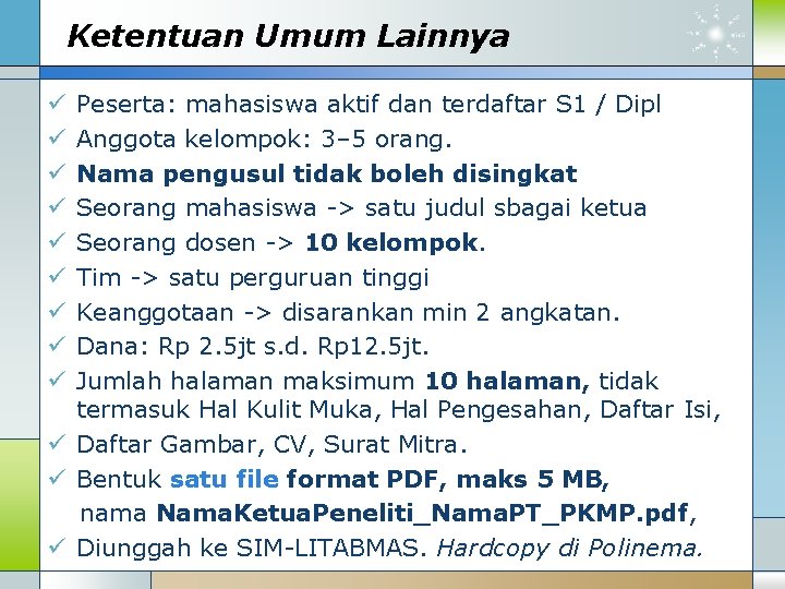 Ketentuan Umum Lainnya Peserta: mahasiswa aktif dan terdaftar S 1 / Dipl Anggota kelompok: