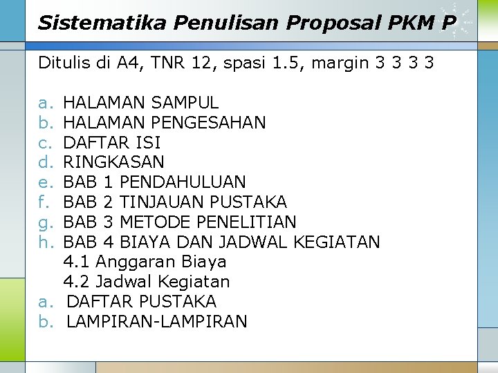Sistematika Penulisan Proposal PKM P Ditulis di A 4, TNR 12, spasi 1. 5,