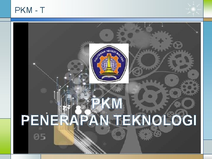 PKM - T PKM PENERAPAN TEKNOLOGI 