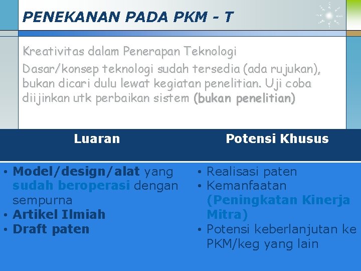 PENEKANAN PADA PKM - T Kreativitas dalam Penerapan Teknologi Dasar/konsep teknologi sudah tersedia (ada
