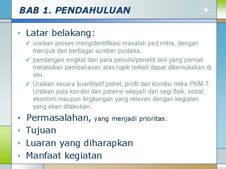 BAB 1. PENDAHULUAN • Latar belakang: ü uraikan proses mengidentifikasi masalah pad mitra, dengan
