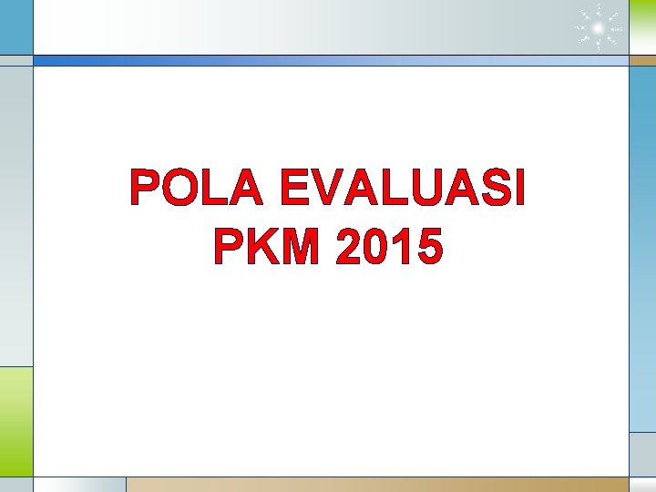 POLA EVALUASI PKM 2015 