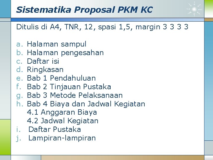 Sistematika Proposal PKM KC Ditulis di A 4, TNR, 12, spasi 1, 5, margin