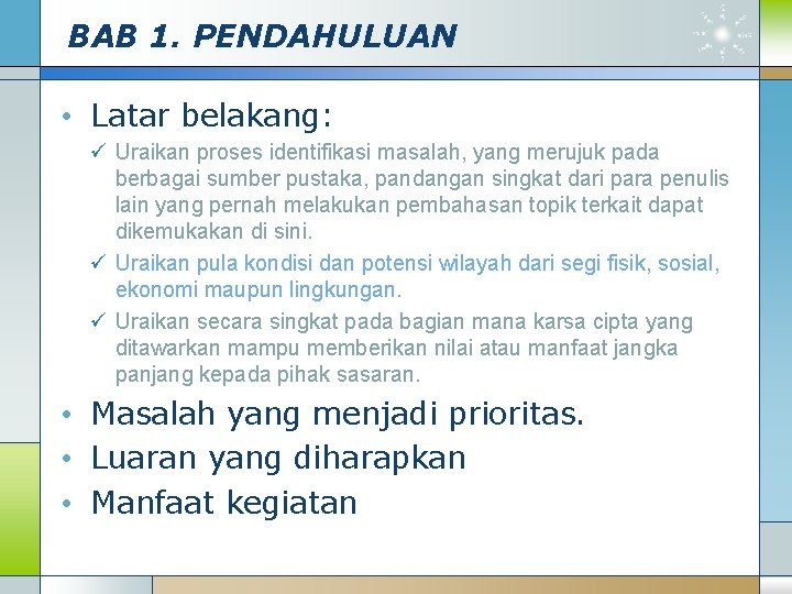 BAB 1. PENDAHULUAN • Latar belakang: ü Uraikan proses identifikasi masalah, yang merujuk pada
