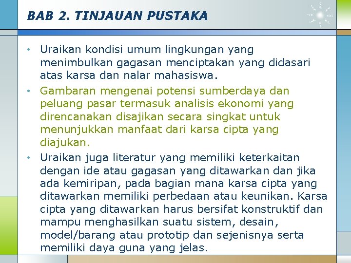 BAB 2. TINJAUAN PUSTAKA • Uraikan kondisi umum lingkungan yang menimbulkan gagasan menciptakan yang