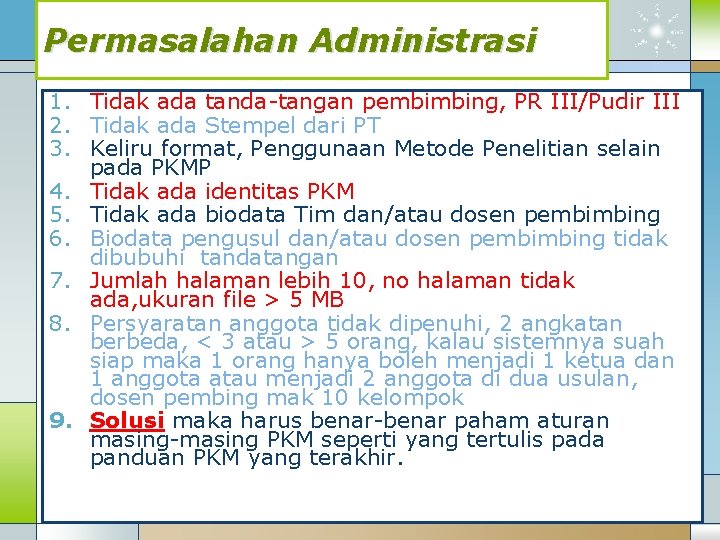 Permasalahan Administrasi 1. Tidak ada tanda-tangan pembimbing, PR III/Pudir III 2. Tidak ada Stempel