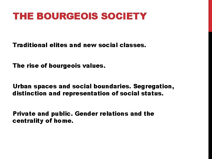 THE BOURGEOIS SOCIETY Traditional elites and new social classes. The rise of bourgeois values.