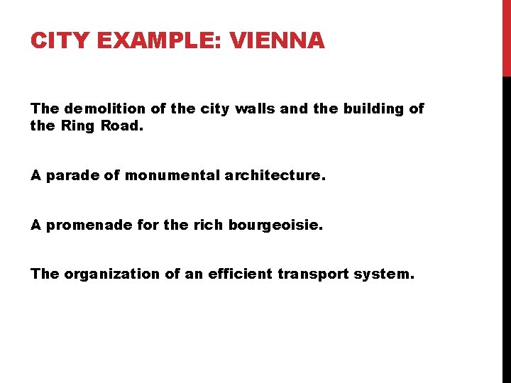 CITY EXAMPLE: VIENNA The demolition of the city walls and the building of the