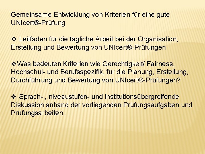 Gemeinsame Entwicklung von Kriterien für eine gute UNIcert®-Prüfung v Leitfaden für die tägliche Arbeit