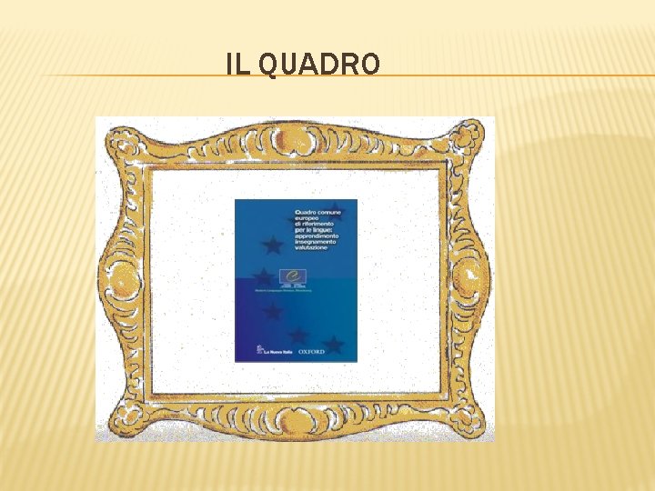 IL QUADRO 