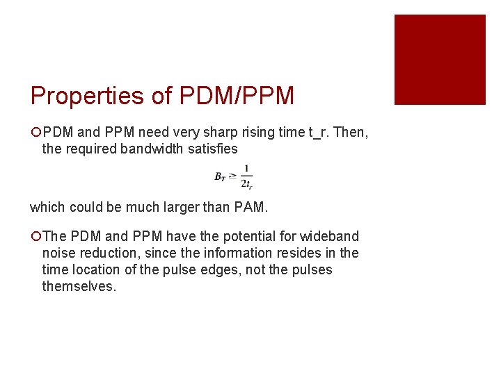 Properties of PDM/PPM ¡PDM and PPM need very sharp rising time t_r. Then, the