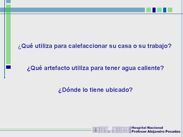 ¿Qué utiliza para calefaccionar su casa o su trabajo? ¿Qué artefacto utiliza para tener