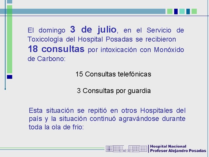 El domingo 3 de julio, en el Servicio de Toxicología del Hospital Posadas se