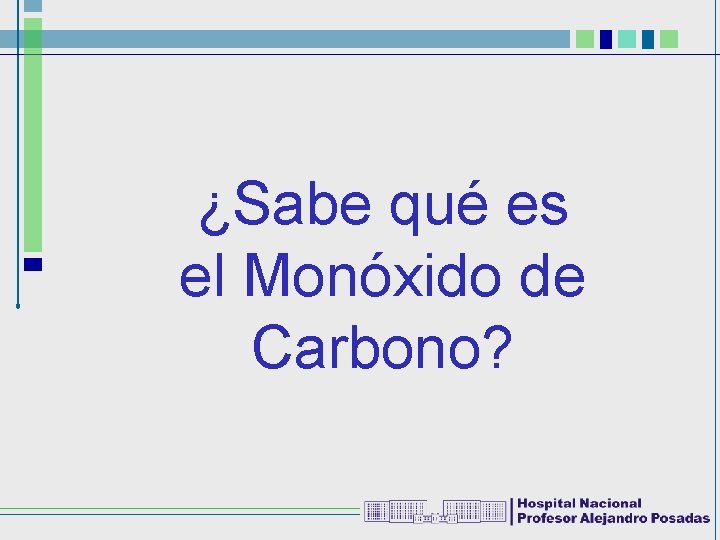 ¿Sabe qué es el Monóxido de Carbono? 