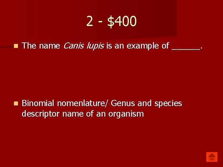 2 - $400 n The name Canis lupis is an example of ______. n