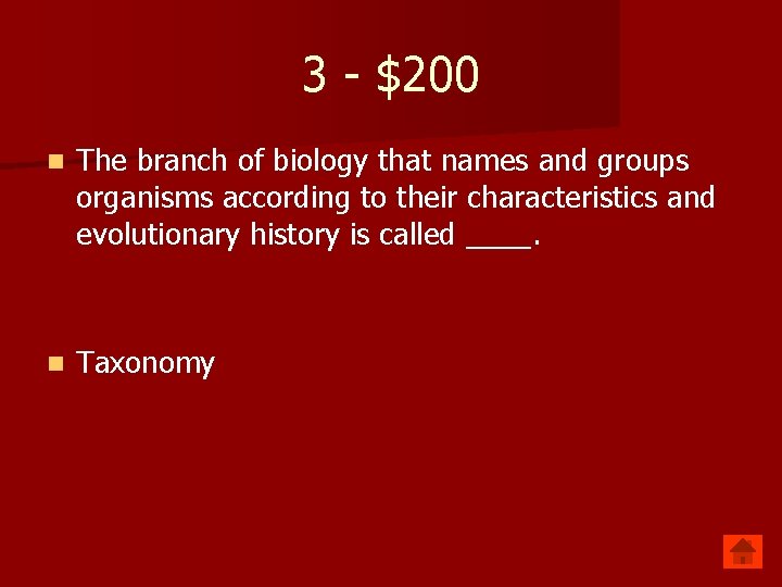 3 - $200 n The branch of biology that names and groups organisms according