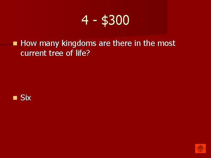 4 - $300 n How many kingdoms are there in the most current tree