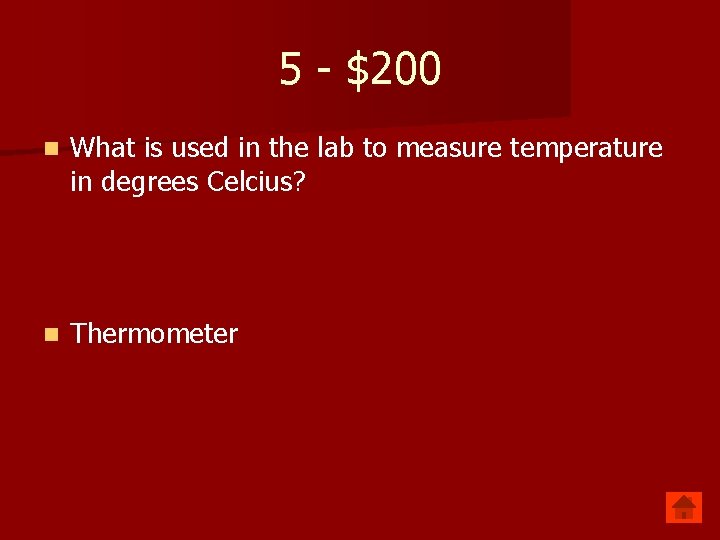 5 - $200 n What is used in the lab to measure temperature in