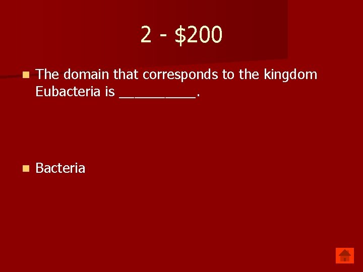 2 - $200 n The domain that corresponds to the kingdom Eubacteria is _____.