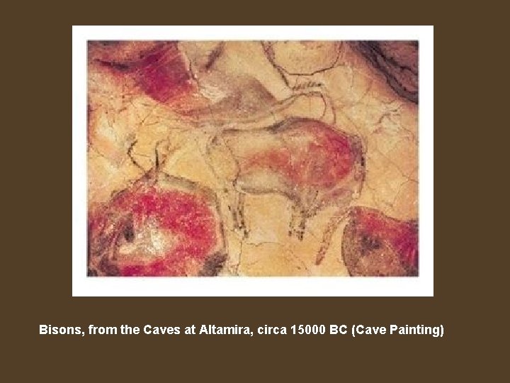 Bisons, from the Caves at Altamira, circa 15000 BC (Cave Painting) 