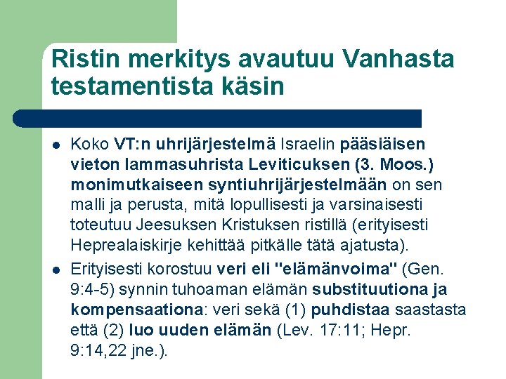 Ristin merkitys avautuu Vanhasta testamentista käsin l l Koko VT: n uhrijärjestelmä Israelin pääsiäisen