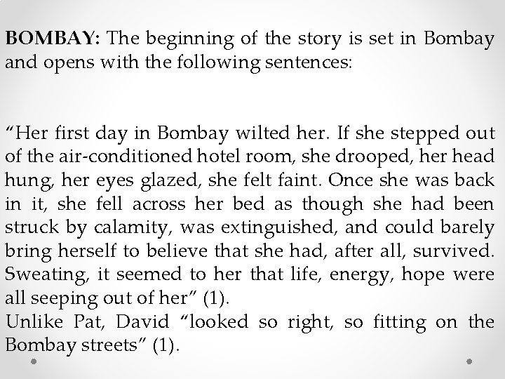 BOMBAY: The beginning of the story is set in Bombay and opens with the