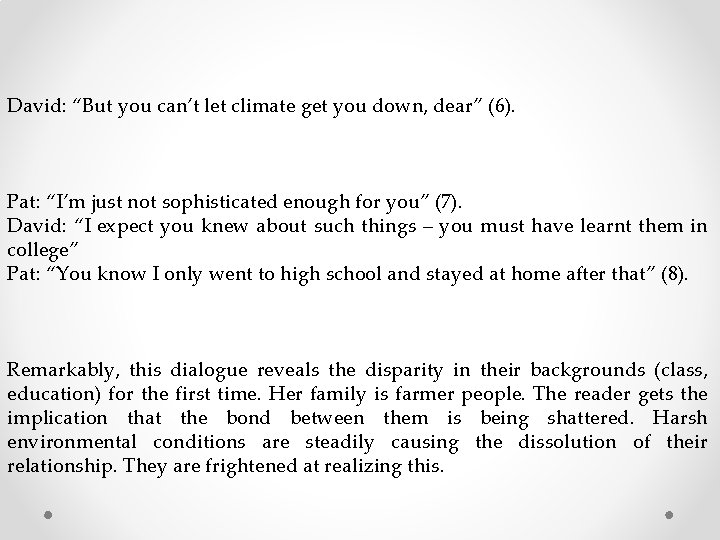 David: “But you can’t let climate get you down, dear” (6). Pat: “I’m just