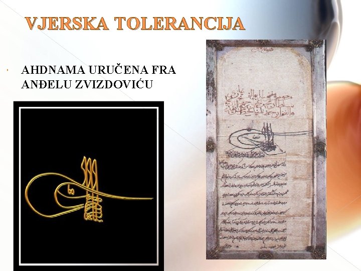 VJERSKA TOLERANCIJA AHDNAMA URUČENA FRA ANĐELU ZVIZDOVIĆU 