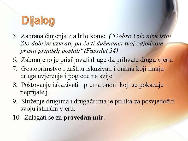 Dijalog 5. Zabrana činjenja zla bilo kome. ("Dobro i zlo nisu isto! Zlo dobrim