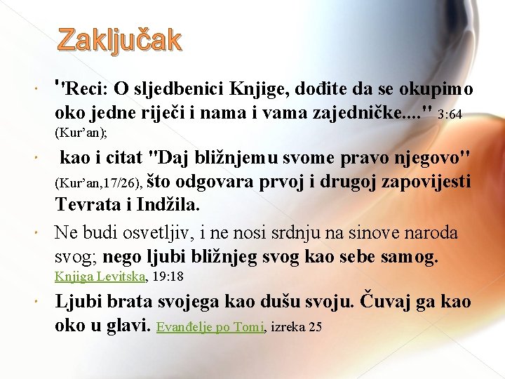 Zaključak ''Reci: O sljedbenici Knjige, dođite da se okupimo oko jedne riječi i nama