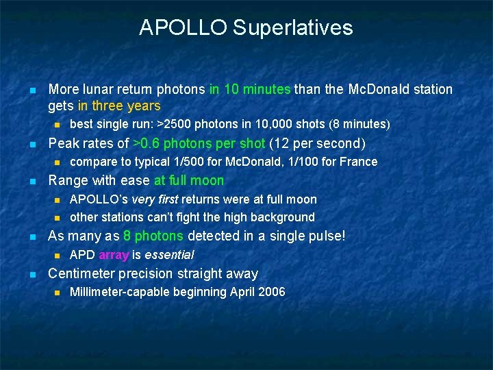 APOLLO Superlatives n More lunar return photons in 10 minutes than the Mc. Donald