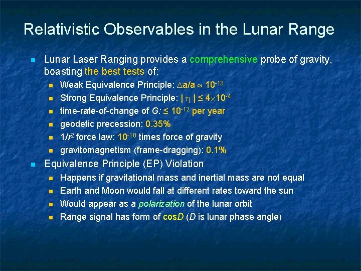 Relativistic Observables in the Lunar Range n Lunar Laser Ranging provides a comprehensive probe