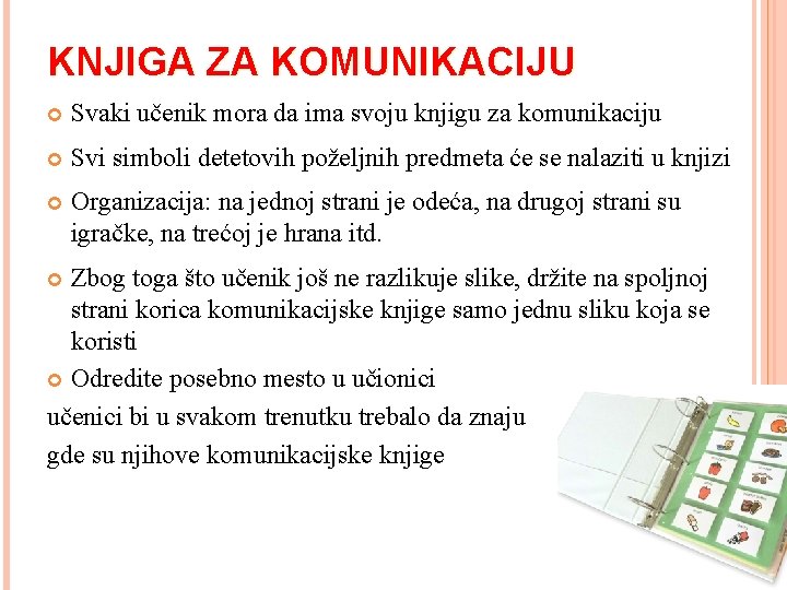 KNJIGA ZA KOMUNIKACIJU Svaki učenik mora da ima svoju knjigu za komunikaciju Svi simboli