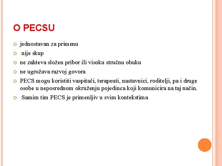 O PECSU jednostavan za primenu nije skup ne zahteva složen pribor ili visoku stručnu