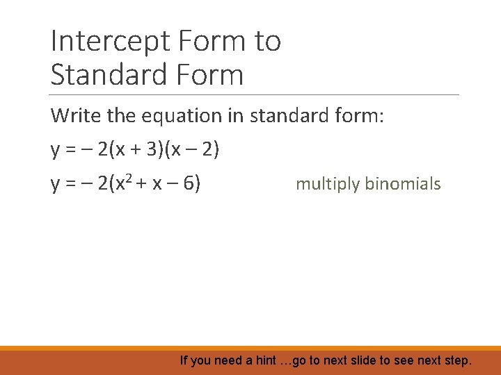 Intercept Form to Standard Form Write the equation in standard form: y = –
