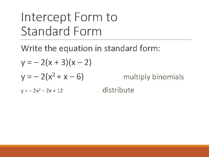 Intercept Form to Standard Form Write the equation in standard form: y = –