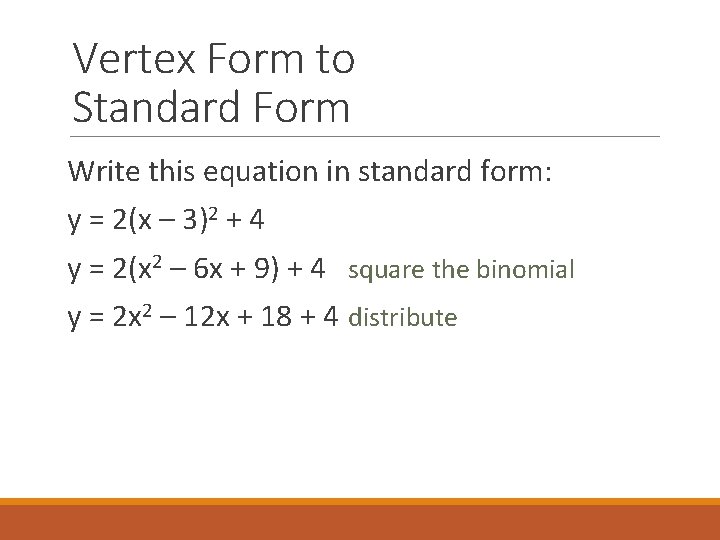 Vertex Form to Standard Form Write this equation in standard form: y = 2(x